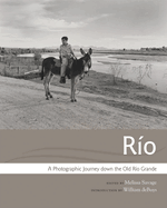 Río: A Photographic Journey Down the Old Río Grande