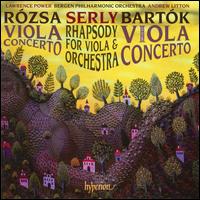 Rzsa: Viola Concerto; Serly: Rhapsody for Viola & Orchestra; Bartk: Viola Concerto - Lawrence Power (viola); Bergen Philharmonic Orchestra; Andrew Litton (conductor)