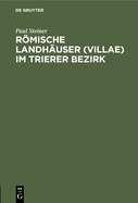 Rmische Landh?user (Villae) Im Trierer Bezirk