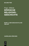 Rmische Religionsgeschichte, Bd 2, Der geschichtliche Ablauf