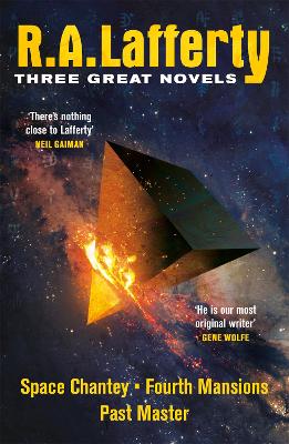 R. A. Lafferty: Three Great Novels: Space Chantey, Fourth Mansions, Past Master - Lafferty, R. A.