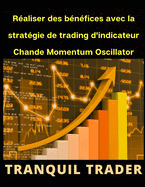 R?aliser des b?n?fices avec la strat?gie de trading d'indicateur Chande Momentum Oscillator (CMO)