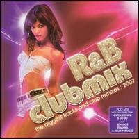 R&B Clubmix: The Biggest Tracks and Club Remixes, 2007 - Various Artists