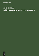 R?ckblick mit Zukunft