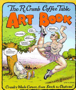 R. Crumb Coffee Table Art Book: Crumb's Whole Career, From Shack to Chateau