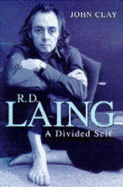 R. D. Laing: A Divided Self - Steiner, Rudolf, and Clay, John
