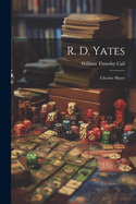 R. D. Yates: Checker Player