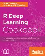 R Deep Learning Cookbook