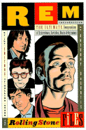 R.E.M. : the Rolling Stone Files: the Ultimate Compendium of Interviews, Articles, Facts, and Opinions From the Files of Rolling Stone