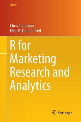 R for Marketing Research and Analytics - Chapman, Chris, Professor, and Feit, Elea McDonnell