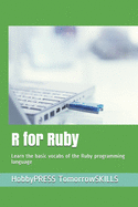R for Ruby: Learn the basic vocabs of the Ruby programming language