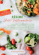 R?gime Anti-Inflammatoire: Le Guide Ultime Pour Gu?rir Le Syst?me Immunitaire, R?duire Les Inflammations Et Perdre Du Poids Avec Des Recettes Faciles Et Saines