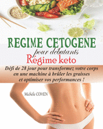 R?gime C?tog?ne pour d?butants, R?gime keto: D?fi de 28 jour pour transformez votre corps en une machine ? br?ler les graisses et optimiser vos performances !