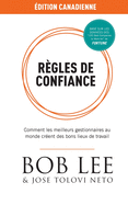 R?gles de Confiance: Comment les meilleurs gestionnaires au monde cr?ent des bons lieux de travail
