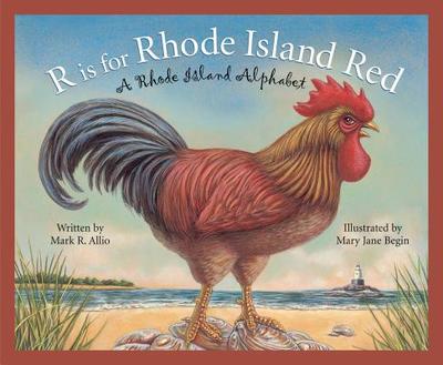 R Is for Rhode Island Red: A Rhode Island Alphabet - Allio, Mark R