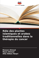 R?le des plantes islamiques et arabes traditionnelles dans la th?rapie du cancer