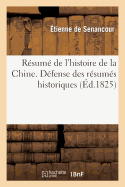 R?sum? de l'Histoire de la Chine. D?fense Des R?sum?s Historiques