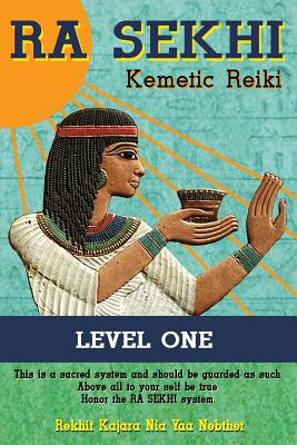 Ra Sekhi Kemetic Reiki: Level 1 - Nebthet, Rekhit Kajara Nia Yaa