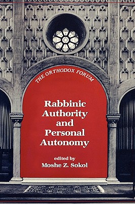Rabbinic Authority and Personal Autonomy - Sokol, Moshe Z (Editor)