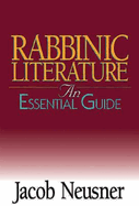 Rabbinic Literature: An Essential Guide