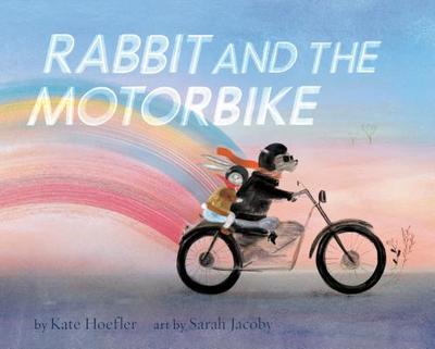 Rabbit and the Motorbike - Hoefler, Kate