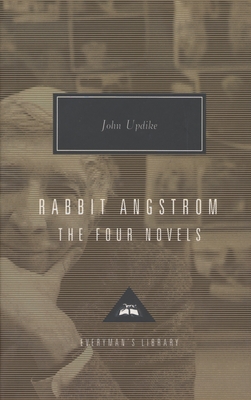 Rabbit Angstrom: The Four Novels: Rabbit, Run, Rabbit Redux, Rabbit is Rich, and Rabbit at Rest - Updike, John (Introduction by)