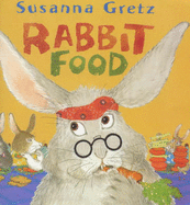 Rabbit Food - Gretz Susanna