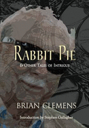 Rabbit Pie: And Other Tales of Intrigue