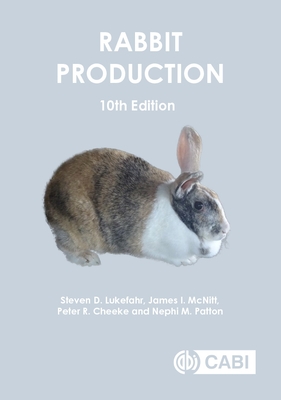 Rabbit Production - Lukefahr, Steven, and McNitt, James I, and Cheeke, Peter Robert