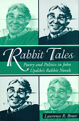 Rabbit Tales: Poetry Politic John Updike - Berryman, Charles (Contributions by), and Broer, Lawrence R (Editor), and Greiner, Donald (Contributions by)