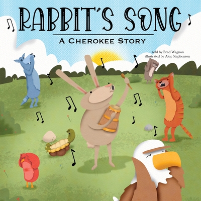 Rabbit's Song: A Cherokee Story - Wagnon, Brad (As Told by)