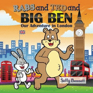 Rabs & Ted and Big Ben: Our Adventure in London