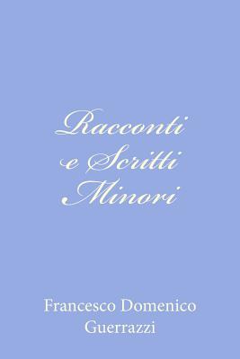 Racconti E Scritti Minori - Guerrazzi, Francesco Domenico