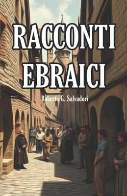 Racconti Ebraici - Gattai, Guido Giacomo (Preface by), and Salvadori, Roberto Giuliano