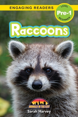 Raccoons: Animals in the City (Engaging Readers, Level Pre-1) - Harvey, Sarah, and Roumanis, Alexis (Editor)