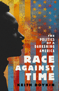 Race Against Time: The Politics of a Darkening America