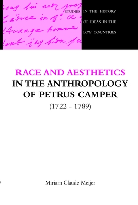 Race and Aesthetics in the anthropology of Petrus Camper (1722-1789) - Meijer, Miriam Claude