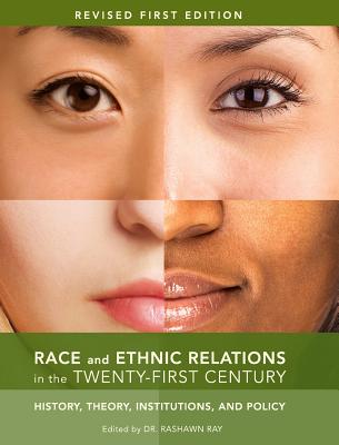Race and Ethnic Relations in the Twenty-First Century - Ray, Rashawn