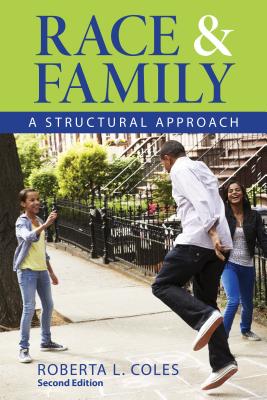 Race and Family: A Structural Approach - Coles, Roberta L.