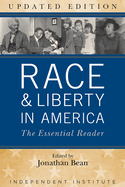 Race and Liberty in America: The Essential Reader