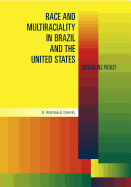 Race and Multiraciality in Brazil and the United States: Converging Paths?