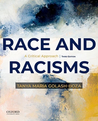 Race and Racisms: A Critical Approach - Golash-Boza, Tanya Maria