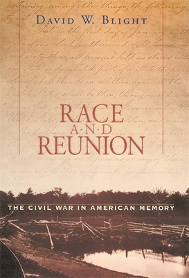 Race and Reunion: The Civil War in American Memory - Blight, David W