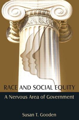 Race and Social Equity: A Nervous Area of Government - Gooden, Susan T