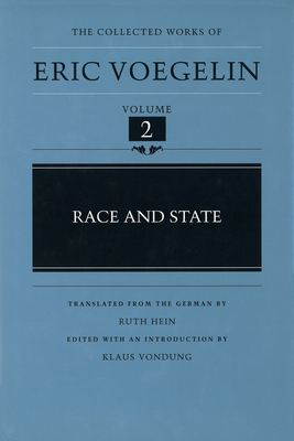 Race and State (Cw2): Volume 2 - Voegelin, Eric, and Vondung, Klaus (Introduction by), and Hein, Ruth (Translated by)