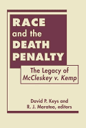 Race and the Death Penalty: The Legacy of Mccleskey v. Kemp