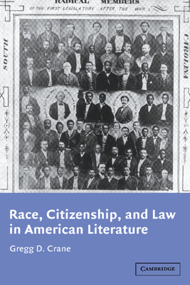 Race, Citizenship, and Law in American Literature - Crane, Gregg D.