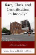 Race, Class, and Gentrification in Brooklyn: A View from the Street