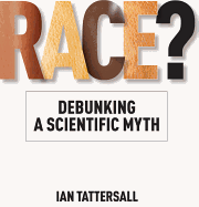 Race?: Debunking a Scientific Myth Volume 15