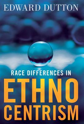 Race Differences in Ethnocentrism - Dutton, Edward